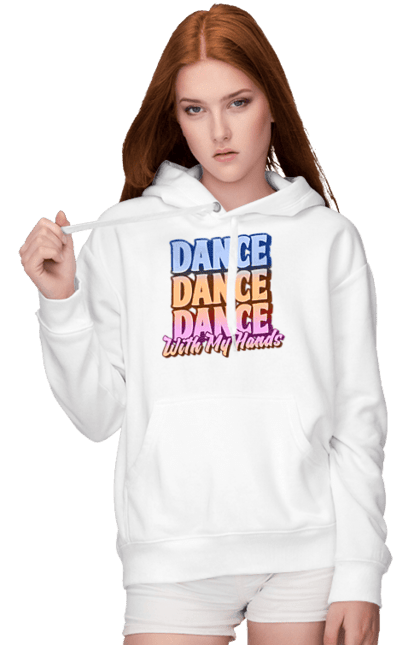 Жіноче худі з принтом "Dande Dance Dance". Диско, дискотека, з текстом, танець, танці, танцівниця, танцпол, танцює, танцюрист, текст. futbolka.stylus.ua