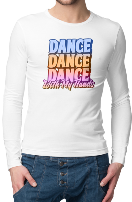 Чоловічій лонгслів з принтом "Dande Dance Dance". Диско, дискотека, з текстом, танець, танці, танцівниця, танцпол, танцює, танцюрист, текст. futbolka.stylus.ua