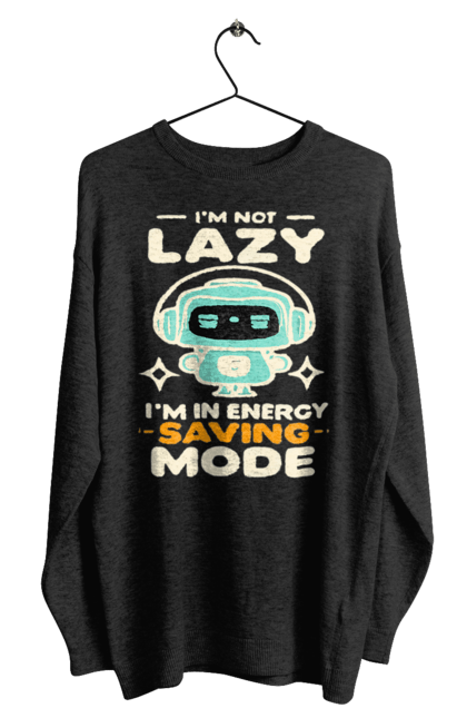 Світшот чоловічий з принтом "I'm Not Lazy, I'm in Energy Saving Mode". Дизайн, мода, мотивація, приколи, стиль. CustomPrint.market
