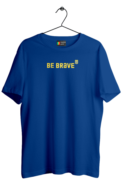 Футболка чоловіча з принтом "BE BRAVE". Будь мужнім, будь хоробрим, слава нації, слава україні, сміливість, українська сміливість. Print Shop