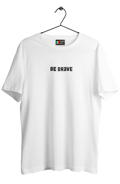 Акційна чоловіча футболка з принтом "Be brave чорний". Be brave, бути хоробрим, храбрость. CustomPrint.market