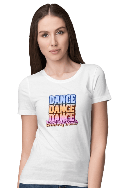 Футболка жіноча з принтом "Dande Dance Dance". Диско, дискотека, з текстом, танець, танці, танцівниця, танцпол, танцює, танцюрист, текст. futbolka.stylus.ua