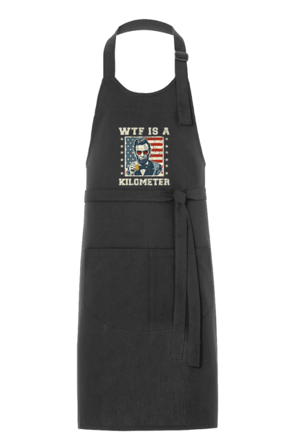 Apron with prints WTF Is A Kilometer. Abraham lincoln, abraham lincoln, kilometer, meme, satire, usa, wtf. 2070702