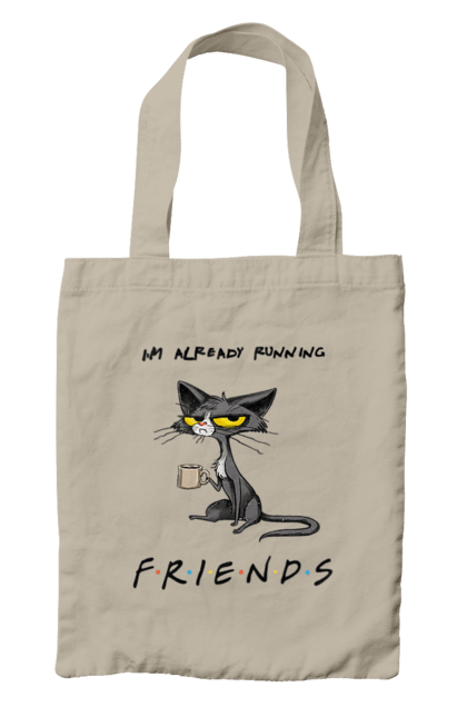 Сумка з принтом "Друзі, вже біжу". Вже біжу, відвали, друзі, йди нахуй, кіт з чашкою, не вчіть жити, пародія серіал, сам собі друг, самотність сука, серіал кіт. 2070702