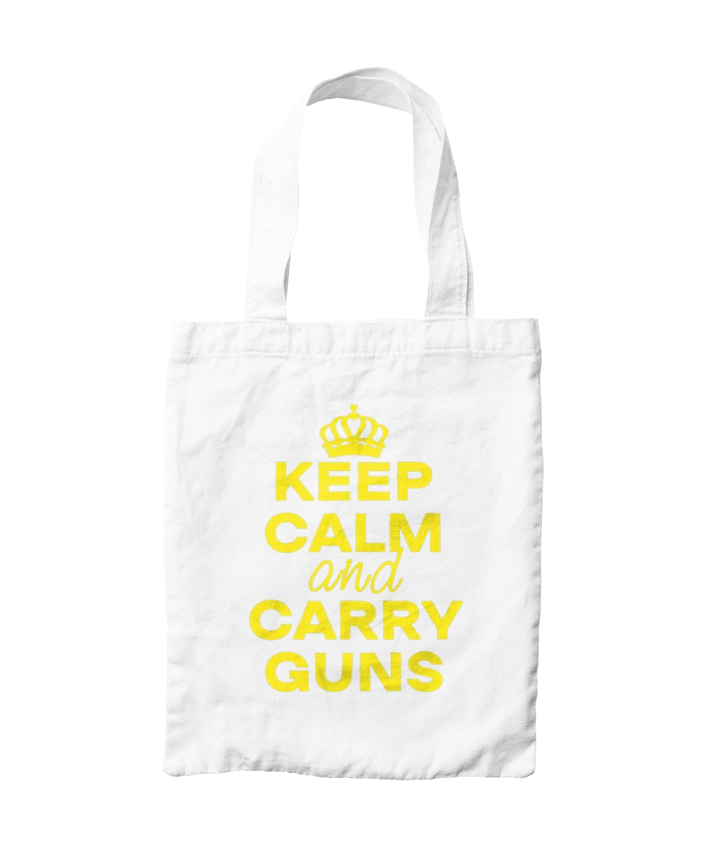 Keep Calm and Carry Guns