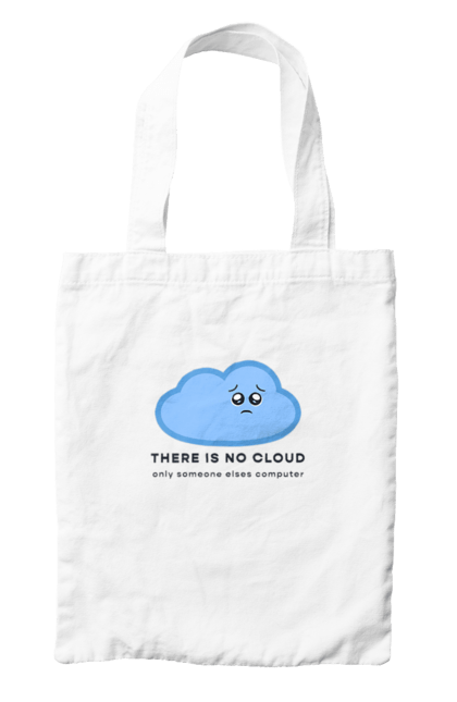 Сумка з принтом "There is no cloud програмістам, девопсам". Computer, devops, ios, it, programmer, ай ті, айтішник, девопс, програміст, розробник, сховище, хмара, чоловікові, ютер. 2070702
