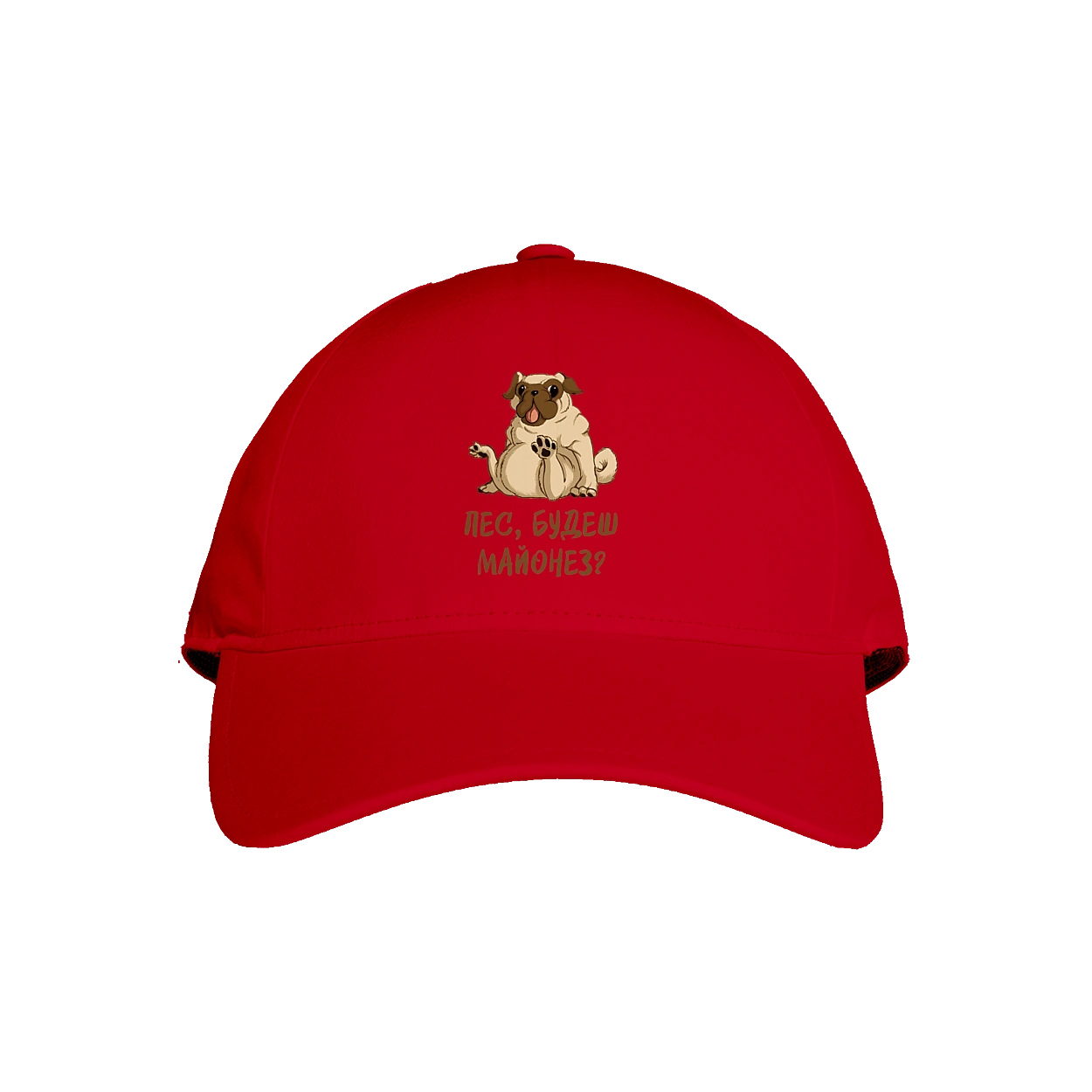 Dog, you`ll have mayonnaise