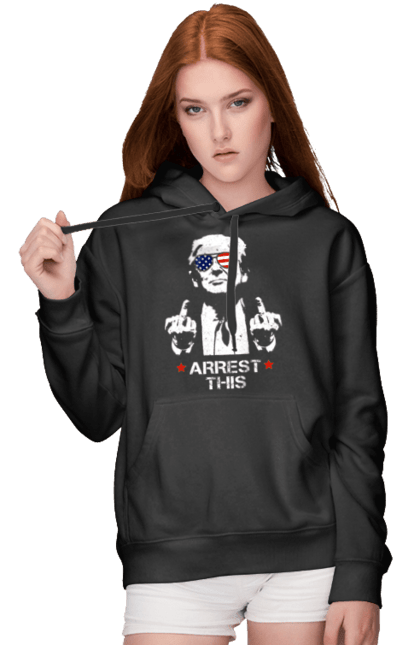 Women's hoodie with prints Arrest This. America, arrest, donald trump, president, protest, trump, trump, usa. 2070702