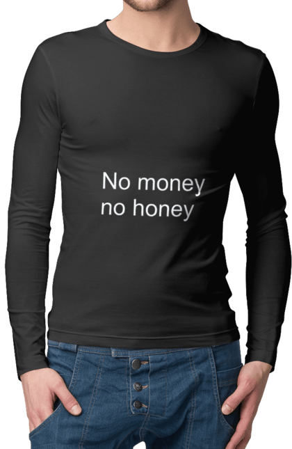 Чоловічій лонгслів з принтом "No money, no honey". Гроші, гумор, напис, прислів`я, суворо. futbolka.stylus.ua