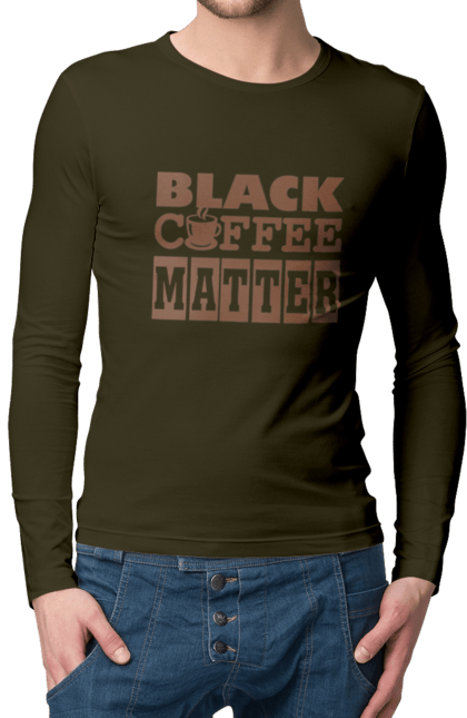 Чоловічій лонгслів з принтом "Чорна кава має значення". Кав ярня, кава, кавоманам, кофеїн, ранок, текст, цитати. futbolka.stylus.ua