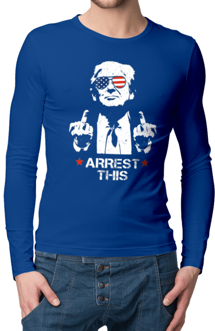 Men's longsleeve with prints Arrest This. America, arrest, donald trump, president, protest, trump, trump, usa. 2070702