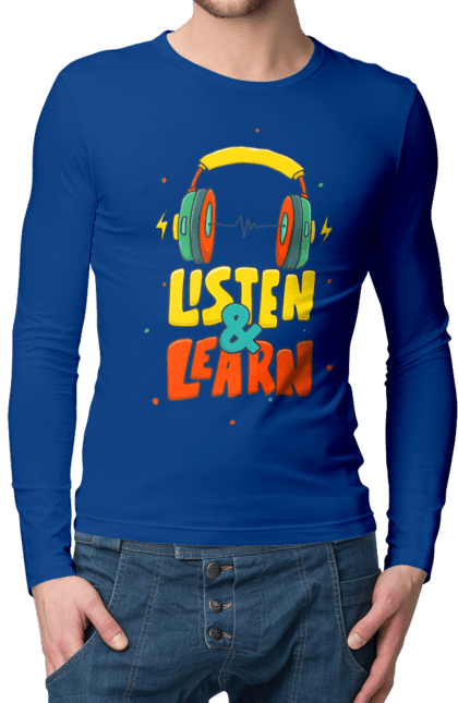 Чоловічій лонгслів з принтом "Слухай і вчись". Люблю музику, музика, навушники, слухай музику. CustomPrint.market