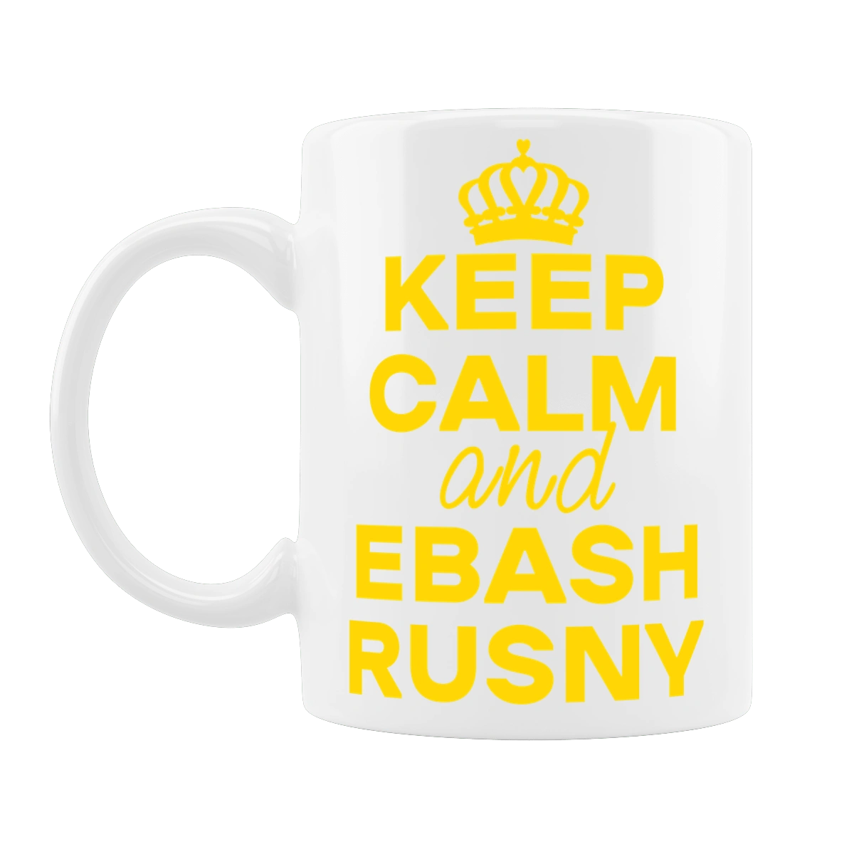 Keep Calm and Ebash Rusny yellow