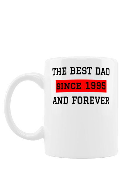 Чашка з принтом "Найкращий батько з 1995 і назавжди". День батька, день тата, кращий батько, крутий батько, найкращий батько, найкращий батько 1995, найкращий тато, супер батько, супер тато, топ батько. CustomPrint.market