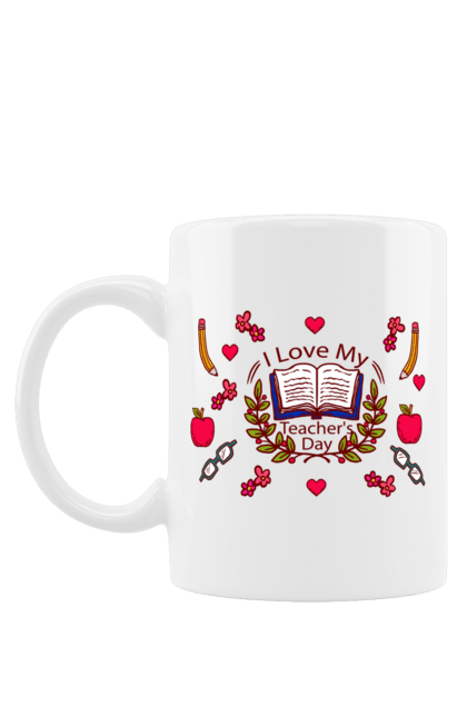 Чашка з принтом "Я Люблю День Вчителя". День учителя, знання, учитель. CustomPrint.market