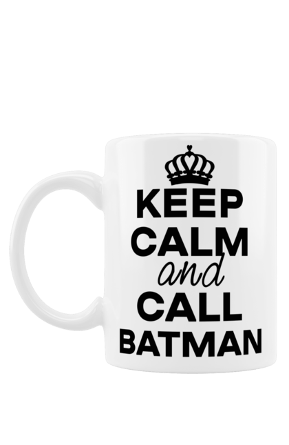 Mug with prints Keep Calm and Call Batman black. Batman, cool, memes, popular, stay calm, with inscriptions. 2070702