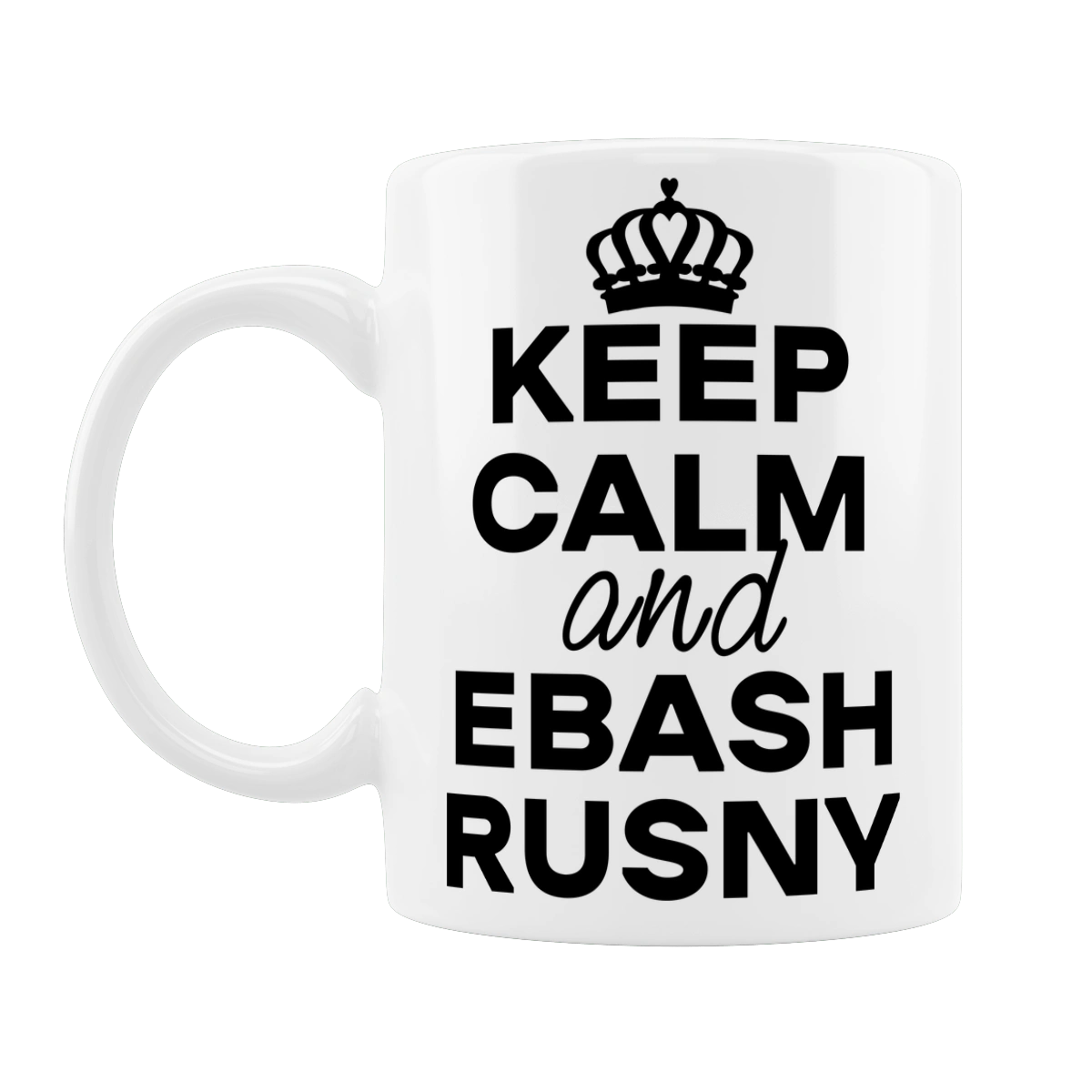 Keep Calm and Ebash Rusny black
