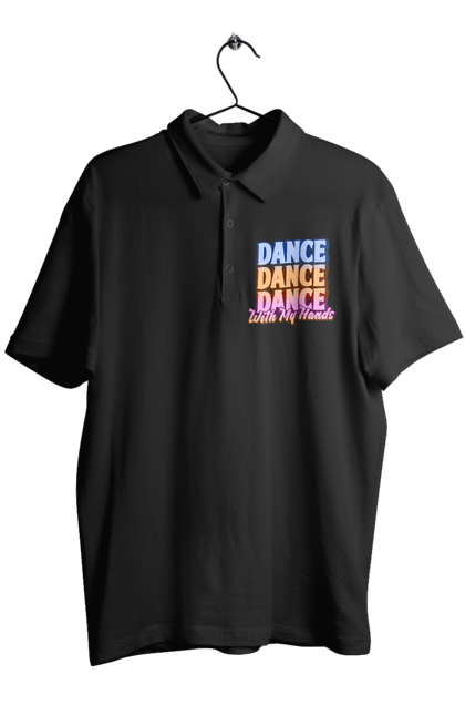Поло чоловіче з принтом "Dande Dance Dance". Диско, дискотека, з текстом, танець, танці, танцівниця, танцпол, танцює, танцюрист, текст. futbolka.stylus.ua