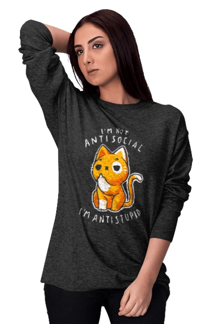 Women`s sweatshirt with prints I'm not antisocial, I'm antistupid. Antisocial, antistupid, cat, cynicism, hate, humor, irony, joke, meme, sarcasm. 2070702