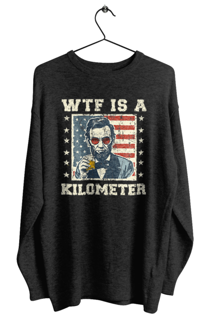 Women's sweatshirt with prints WTF Is A Kilometer. Abraham lincoln, abraham lincoln, kilometer, meme, satire, usa, wtf. 2070702