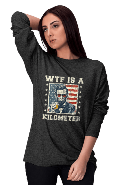 Women's sweatshirt with prints WTF Is A Kilometer. Abraham lincoln, abraham lincoln, kilometer, meme, satire, usa, wtf. 2070702