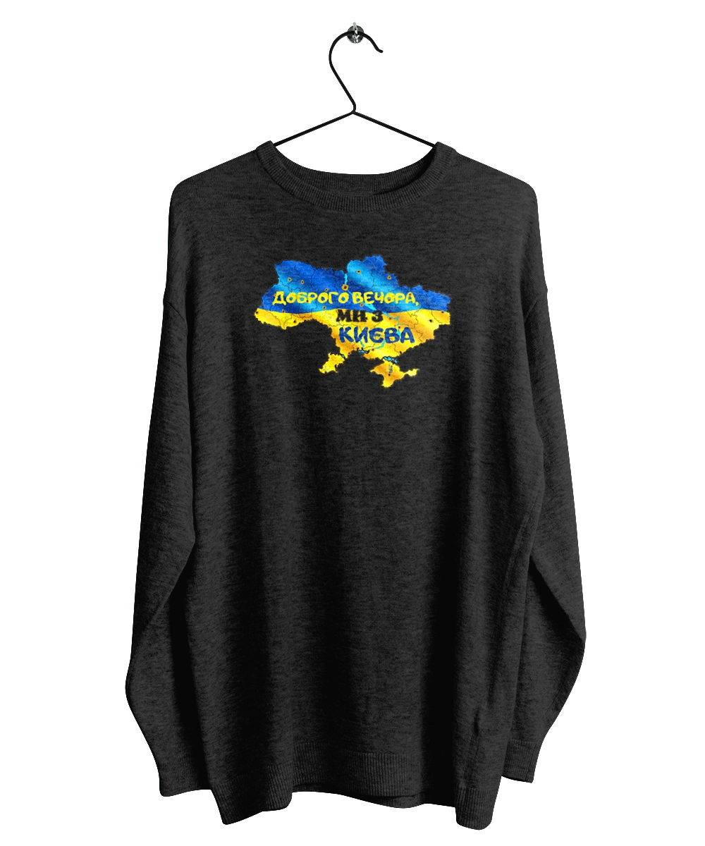 Good evening from Kyiv. good evening