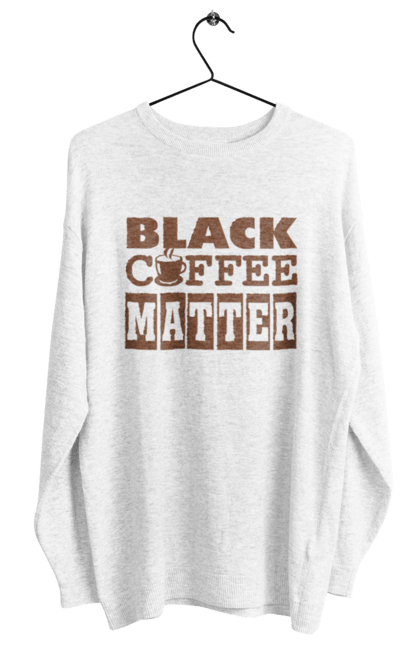 Світшот жіночий з принтом "Чорна кава має значення". Кав ярня, кава, кавоманам, кофеїн, ранок, текст, цитати. ART принт на футболках