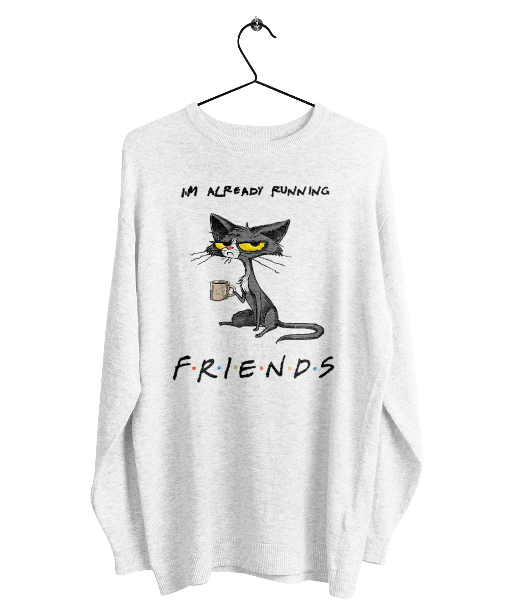 Friends, I`m running