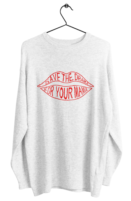 Women's sweatshirt with prints Save the drama for your mom. Drama, lips, rachel, rachel t shirt, series friends. CustomPrint.market