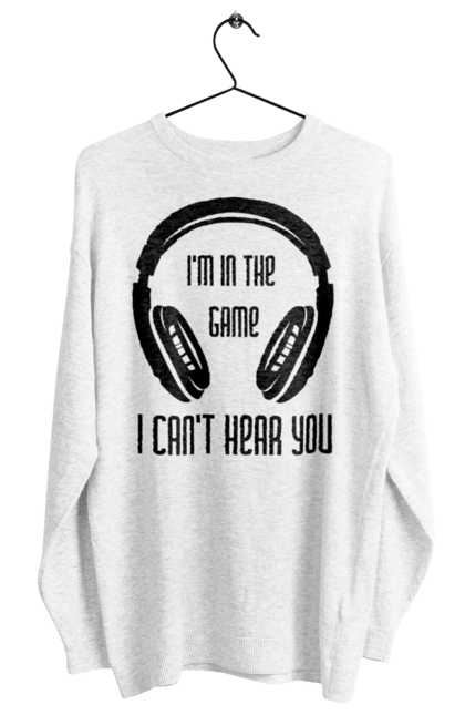 Women's sweatshirt with prints Headphone. I`m in the game, I can`t hear you. Computer games, game mania, gamer, headphone. CustomPrint.market