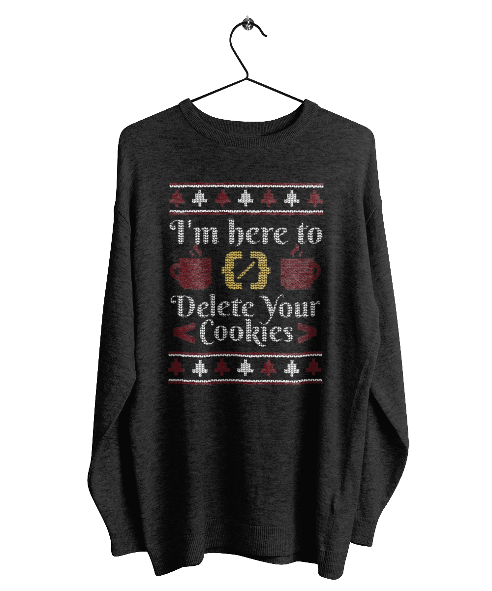 I am here to eat all your cookies