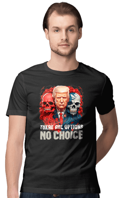 Футболка чоловіча з принтом "Є варіанти. Немає вибору". Альтернатива, вибір, вибори, дональд трамп, можливість, результат, різновид, рішення, свобода, цитата. KRUTO.  Магазин популярних футболок