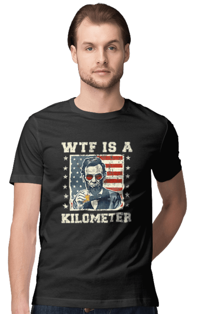 Men's t-shirt with prints WTF Is A Kilometer. Abraham lincoln, abraham lincoln, kilometer, meme, satire, usa, wtf. 2070702