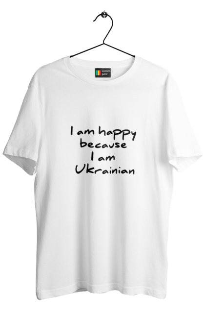 Men's t-shirt with prints I am happy because I am Ukrainian. I am ukrainian, inscription, motto, nice font, patriot, pride, text, ukraine. CustomPrint.market