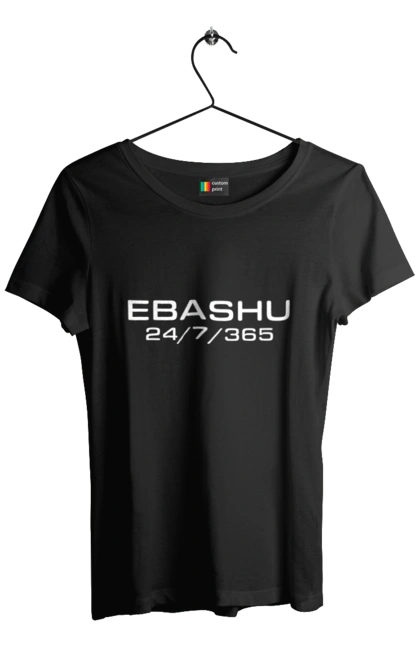 Футболка жіноча з принтом "Ебашу". Гумор, ебаш, ебашу, з принтом, мем, прикол, робота, смішна. 2070702