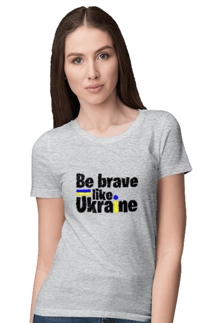 Women`s t-shirt with prints Brave like Ukraine. Brave, patriots, title, ukraine, war. 2070702
