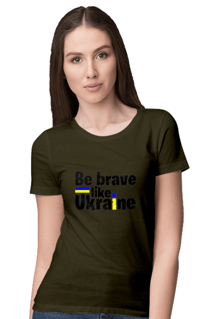 Women`s t-shirt with prints Brave like Ukraine. Brave, patriots, title, ukraine, war. 2070702