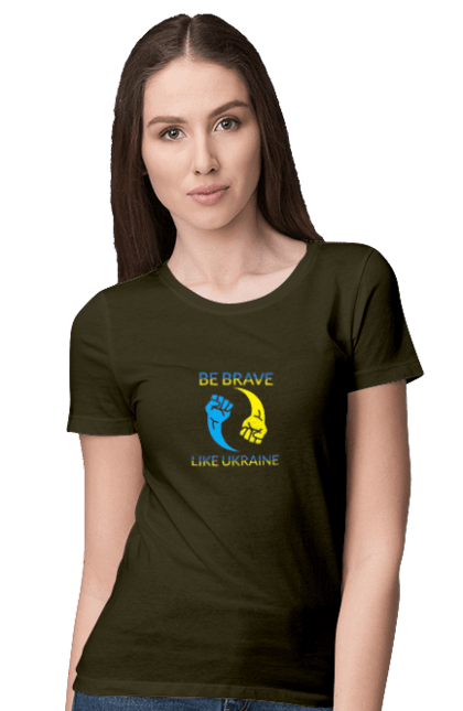 Women`s t-shirt with prints Be brave like Ukraine. Be brave, like ukraine. 2070702