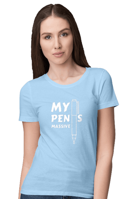 Women`s t-shirt with prints My pens massive. Cool, funny, humor, joke, meme, my pens massive. 2070702