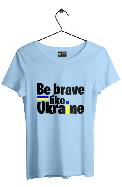 Women`s t-shirt with prints Brave like Ukraine. Brave, patriots, title, ukraine, war. 2070702