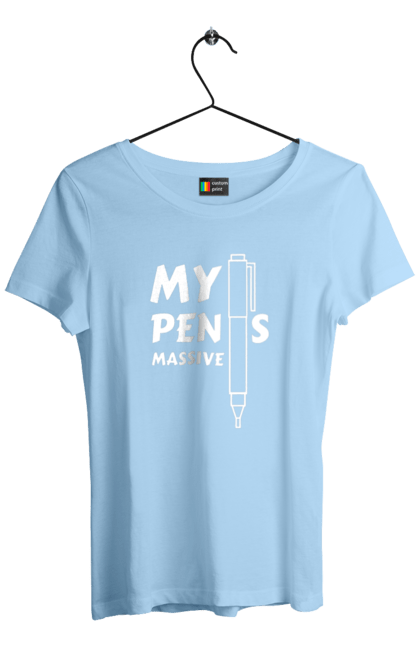 Women`s t-shirt with prints My pens massive. Cool, funny, humor, joke, meme, my pens massive. 2070702