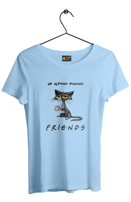 Women`s t-shirt with prints Friends, I`m running. Cat series, fall off, friend to himself, friends, go fuck yourself, i`m already running, loneliness bitch, parody series. 2070702