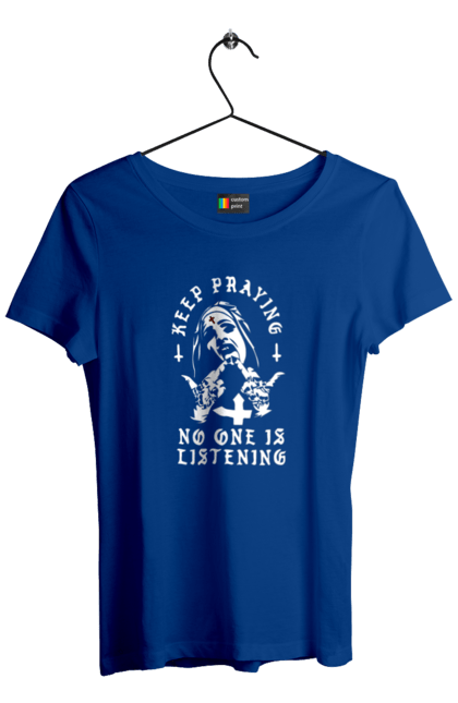 Women`s t-shirt with prints Keep praying no one is listening. Cool, fak, fashionable, is listening, keep praying, no one, nun, stylish. 2070702