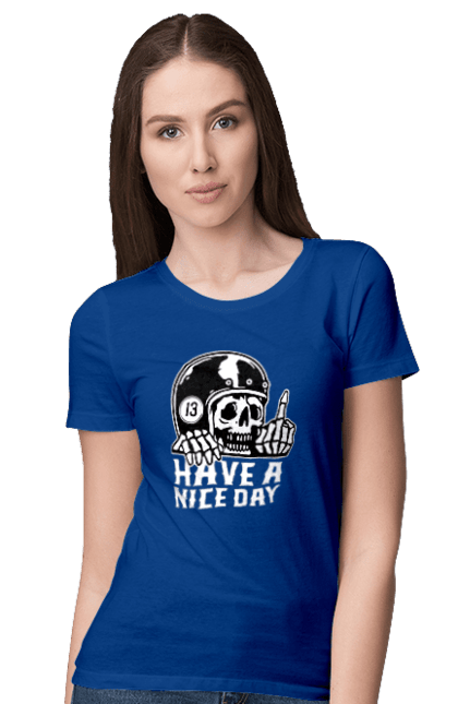 Women`s t-shirt with prints Have a nice day. Fak, have a, nice day, scull, thirteen, with a skull. 2070702