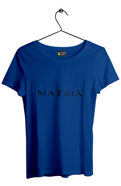 Футболка жіноча з принтом "Матриця". Matrix, thematrix, кіно, матриця. CustomPrint.market