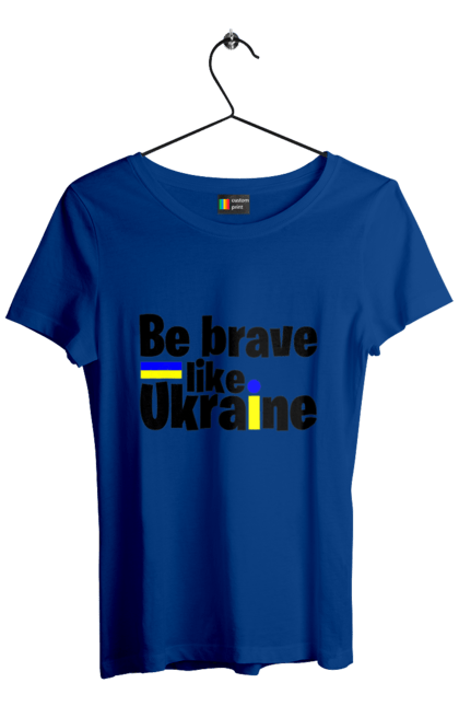 Футболка жіноча з принтом "Хоробрий як Україна". Війна, написи, патріотам, україна, хоробрість. 2070702