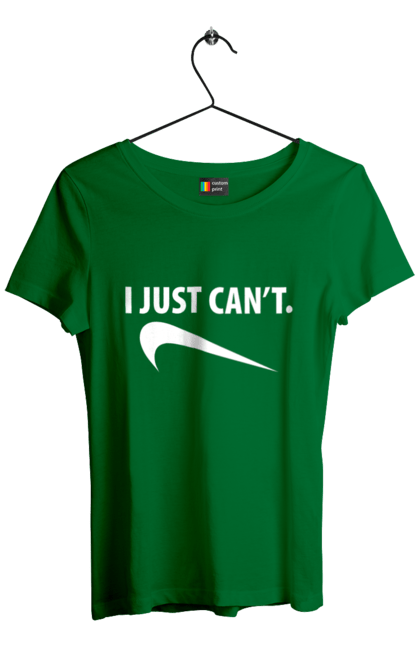 Women's t-shirt with prints I just can't. Demotivator, i can`t, motivation, nike, phrase, sport. 2070702