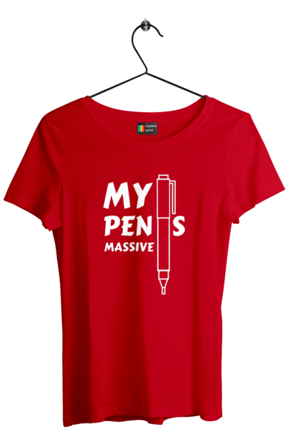 Women`s t-shirt with prints My pens massive. Cool, funny, humor, joke, meme, my pens massive. 2070702