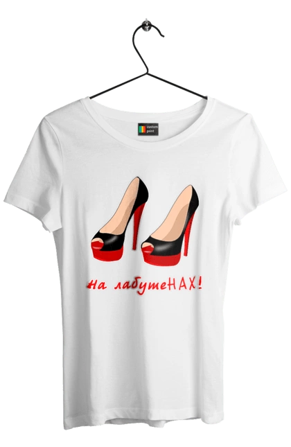 Women`s t-shirt with prints On Louboutins!. Exhibit, female, glamor, glamorous, humor, joke, leningrad, leningrad group, louboutins, main, on louboutins, song, style, young woman. 2070702