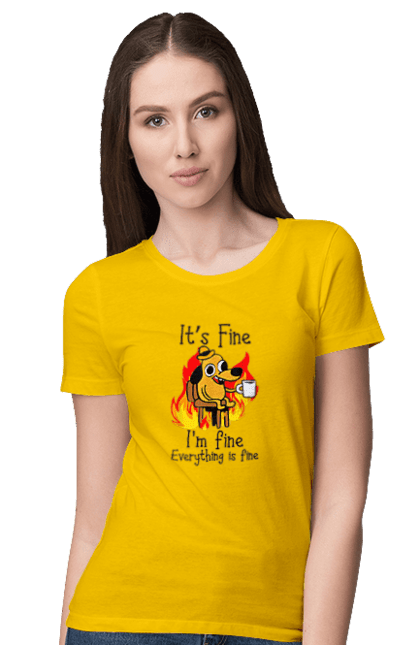 Women's t-shirt with prints Everything Is Fine. Cute, dog, everything is fine, funny, happy, humor, humorous, mental health, okay, sarcasm. 2070702